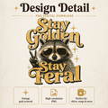 Stay Golden Stay Feral Raccoon PNG